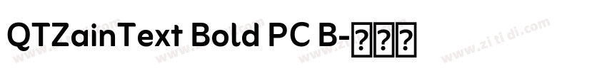QTZainText Bold PC B字体转换 QTZainText Bold PC B字体转换